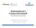 Bringing e discovery in house with clearwell-final_111215