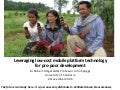 Leveraging low-cost mobile platform technology for pro-poor development
