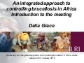 An integrated approach to controlling brucellosis in Africa: Introduction to the meeting