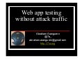 BruCon 2011 Lightning talk winner: Web app testing without attack traffic