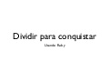 Dividir para conquistar