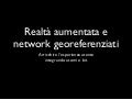 Realtà aumentata e network georeferenziati. Arricchire l&rsquo;esperienza utente integrando atomi e bit