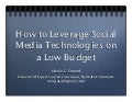 How to leverage social media technologies on a low budget