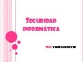 Buena presentacion de seguridad informatica