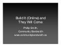 Build It (Online) and  They Will Come