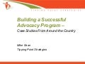 Building a Successful Advocacy Program - Case Studies from Around the Country