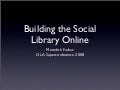 Building the Social Library Online - OLA Superconference