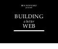 Building a better web