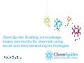 ChemSpider: Building a knowledge-based community for chemists using social and data networking technologies