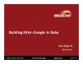 Building A Mini Google  High Performance Computing In Ruby Presentation 1