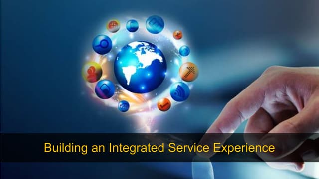 Building an integrated service experience