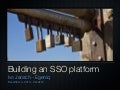Building an SSO platform in php (Zendcon 2010)