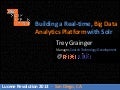 Building a real time, big data analytics platform with solr