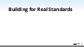 Building for real standards (no notes)