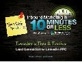 Building Leads with LinkedIn PPC [Episode 6] - Tuesday&rsquo;s Tips & Tactics: Inbound Marketing in 10 Minutes or Less