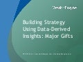 Building Strategy Using Data-Derived Insights: Major Gifts