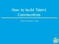 Leveraging the Social Web and Building Talent Communities