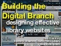 Building the Digital Branch: Designing Effective Library Websites