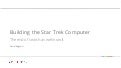 Building the Star Trek Computer - Daniel Bergqvist, Google