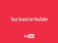 Your Brand on YouTube