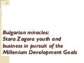 Bulgarian Miracles: Millenium Development Goals Pursuit