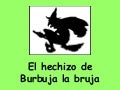 El hechizo de Burbuja la bruja