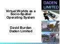 Virtual Worlds as a Socio-Spatial Operating System