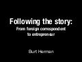 Burt Herman: Follow the story