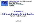 Business Advisors, Consultants, and Coaches:  Whats The Difference?