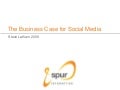 Business Case For Social Media (Revised 2009!) - Steve Latham - Spur Interactive