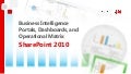 Business Intelligence, Portals, Dashboards and Operational Matrix with SharePoint 2010