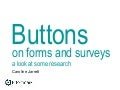 Buttons on forms and surveys: a look at some research 2012