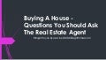 Buying a house   questions you should ask the real estate agent