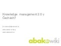 Knowledge management 2.0 v Cechach?
