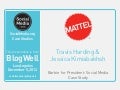 BlogWell Los Angeles Social Media Case Study: Mattel, presented by Travis Harding & Jessica Kimiabakhsh