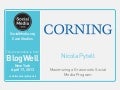 BlogWell New York Social Media Case Study: Corning, presented by Nicola Pytell