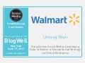 BlogWell New York Social Media Case Study: Walmart, presented by Umang Shah