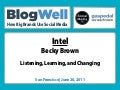 BlogWell San Francisco Case Study: Intel, presented by Becky Brown