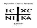 The Byzantine Catholic Tradition