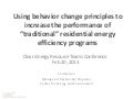 Using behavior change principles to increase the performance of “traditional” residential energy efficiency programs