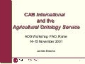 Cab international and the agricultural ontology service ppt