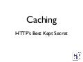 HTTP&rsquo;s Best-Kept Secret: Caching
