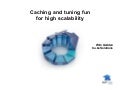 Caching and tuning fun for high scalability @ PHPTour