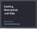 Caching, Memcached And Rails