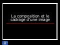 Cadrage et composition d'une Image
