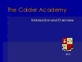 Calder Academy - Introduction & Overview