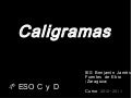 Vuestros caligramas