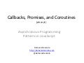 Callbacks, Promises, and Coroutines (oh my!): Asynchronous Programming Patterns in JavaScript