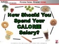 How Should You Spend Your Calorie Salary?