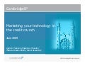 CambridgeIP: Marketing Your Technology in the Credit Crunch
